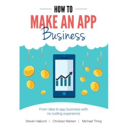 How to Make an App Business: From Idea to App Business with No Coding Experience