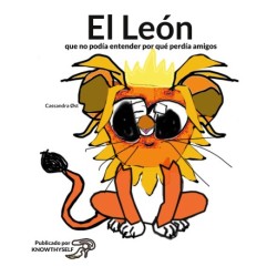 El León: que no podía entender por qué perdía amigos