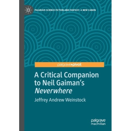 A Critical Companion to Neil Gaiman's "Neverwhere"