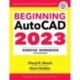 Beginning AutoCAD® 2023 Exercise Workbook: For Windows®