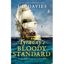 Tyranny's Bloody Standard: An epic Napoleonic naval adventure