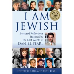 I Am Jewish: Personal Reflections Inspired by the Last Words of Daniel Pearl