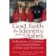 God, Faith & Identity from the Ashes: Reflections of Children and Grandchildren of Holocaust Survivors