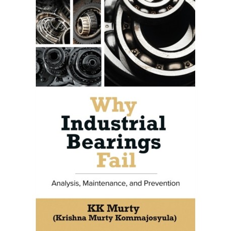 Why Industrial Bearings Fail: Analysis, Maintenance, and Prevention