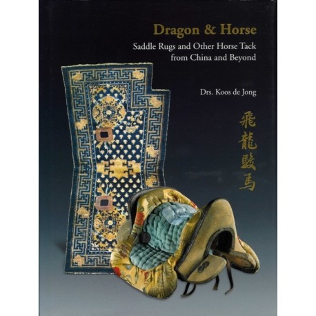 Dragon & Horse: Saddle Rugs and Other Horse Tack from China and Beyond