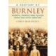 A Century of Burnley: Events, People and Places Over the 20th Century