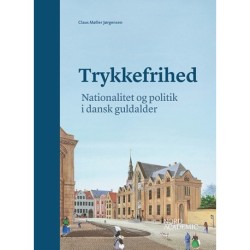Trykkefrihed: Nationalitet og politik i dansk guldalder