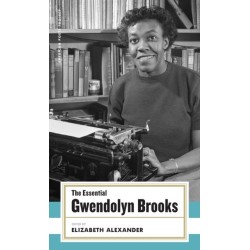 The Essential Gwendolyn Brooks: (American Poets Project -19)