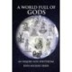 A World Full of Gods: An Inquiry into Polytheism - Revised and Updated Edition