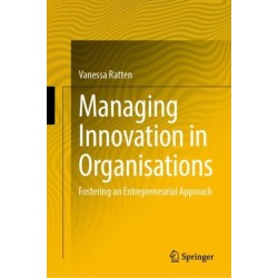 Managing Innovation in Organisations: Fostering an Entrepreneurial Approach