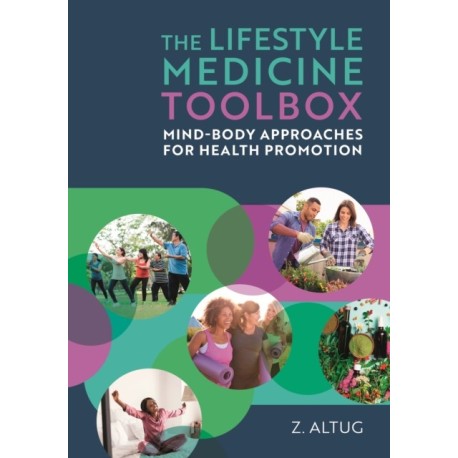 The Lifestyle Medicine Toolbox: Mind-Body Approaches for Health Promotion