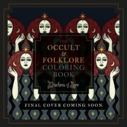 The The Occult & Folklore Coloring Book : More than 50 intricate artworks to colour in: More than 50 intricate artworks to colour in