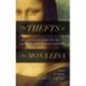 The Thefts of the Mona Lisa: The Complete Story of the World's Most Famous Artwork