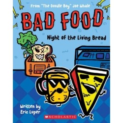Bad Food 5: Night of the Living Bread