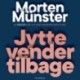 Jytte vender tilbage: Den umoderne guide til at skabe forandringer imod alle odds