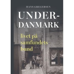 Underdanmark: livet på samfundets bund