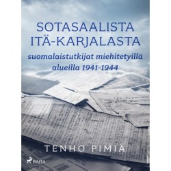 Sotasaalista Itä-Karjalasta: suomalaistutkijat miehitetyillä alueilla 1941-1944