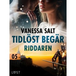 Tidlöst begär 5: Riddaren - erotisk novell