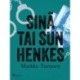 Sinä tai sun henkes