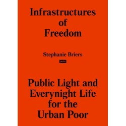 Infrastructures of Freedom: Public Light and Everynight Life on a Southern City's Margins