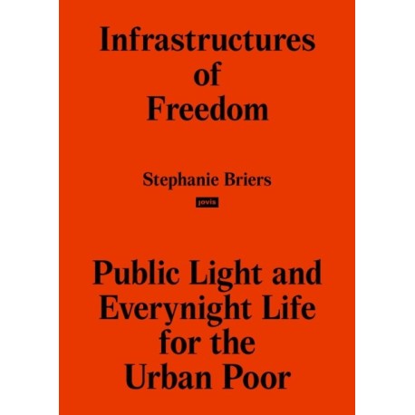Infrastructures of Freedom: Public Light and Everynight Life on a Southern City's Margins