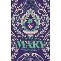 Mary - eller skabelsen af Frankenstein