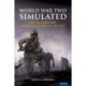World War Two Simulated: Digital Games and Reconfigurations of the Past
