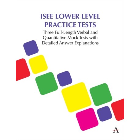 ISEE Lower Level Practice Tests: Three Full-Length Verbal and Quantitative Mock Tests with Detailed Answer Explanations