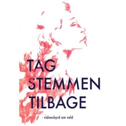 Tag stemmen tilbage - vidnesbyrd om vold