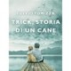 Trick, storia di un cane