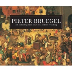 Pieter Bruegel: En billedbog med tekst af Thomas Winding