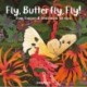 Fly, Butterfly, Fly!