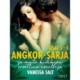 Angkor-sarjan osat 1–3 ja muita kiihkeän eroottisia novelleja