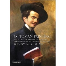 Ottoman Painting: Reflections of Western Art from the Ottoman Empire to the Turkish Republic