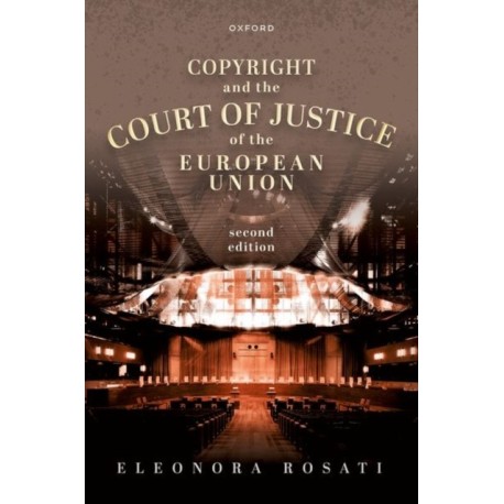 Copyright and the Court of Justice of the European Union