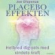 Placeboeffekten: Helbred dig selv med sindets kraft