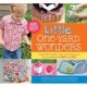 Little One-Yard Wonders: Irresistible Clothes, Toys, and Accessories You Can Make for Babies and Kids