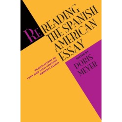 Rereading the Spanish American Essay: Translations of 19th and 20th Century Women's Essays