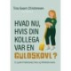 Hvad nu, hvis din kollega var en guldskovl?: En guide til fællesskab, fokus og tillidsfulde teams.