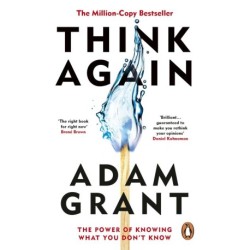 Think Again: The Power of Knowing What You Don't Know