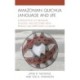 Amazonian Quichua Language and Life: Introduction to Grammar, Ecology, and Discourse from Pastaza and Upper Napo, Ecuador
