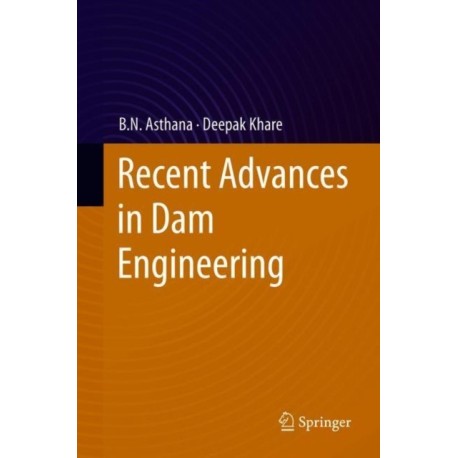 Recent Advances in Dam Engineering