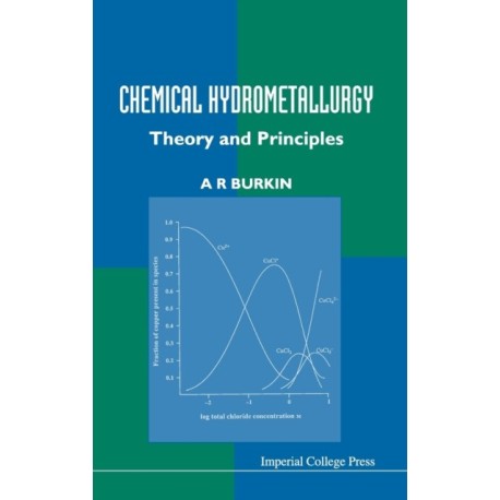 Chemical Hydrometallurgy: Theory And Principles