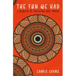 The Fun We Had: A memoir of teaching and travel