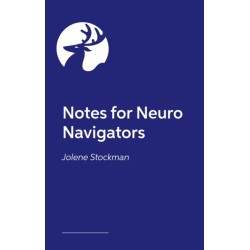 Notes for Neuro Navigators: The Allies' Quick-Start Guide to Championing Neurodivergent Brains