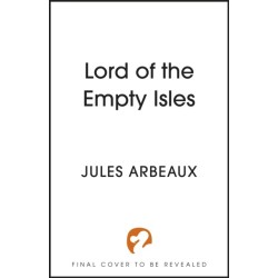 Lord of the Empty Isles: One curse. Two sworn enemies. Thousands of lives in the balance.