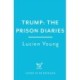 Trump: The Prison Diaries: MAKE PRISON GREAT AGAIN with the funniest satire of the year