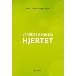 Vi fødes gennem hjertet
