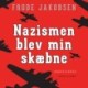 Nazismen blev min skæbne