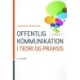 Offentlig kommunikation - i teori og praksis